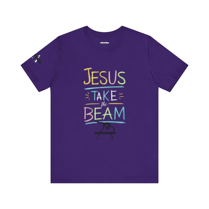 Jesus Take The Beam T-Shirt