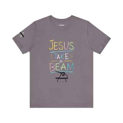 Jesus Take The Beam T-Shirt