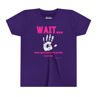 WAIT (Gymnastics Still Loves You) Youth Short Sleeve Tee