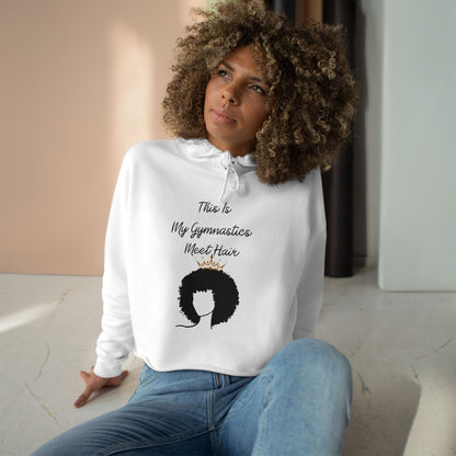 My Gymnastics Meet Hair (Crown) Crop Hoodie