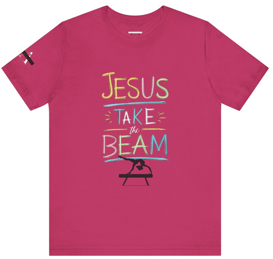 Jesus Take The Beam T-Shirt